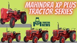 Mahindra XP Plus Tractor in India- Prices, Specifications, & More