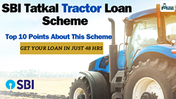 Top 10 Points About SBI Tatkal Tractor Loan Scheme: Get Loan in Just 48 Hours