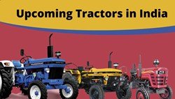 Top 4 Upcoming Tractors in India