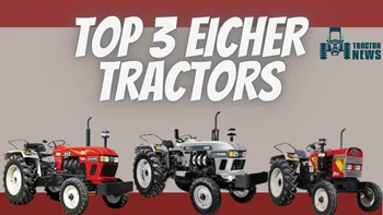 Top 3 Eicher Tractors 2023