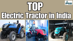 Top Electric Tractors in India in 2023- Full Specifications and Features 