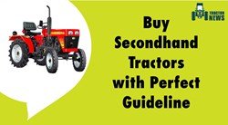 Let’s Buy Second-hand Tractor With This Perfect Guideline.