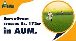 SarvaGram: Rural Fintech Crosses Rs 172 crore in AUM