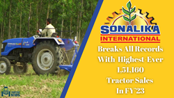 Sonalika Breaks All Records With Highest-Ever 1,51,160 Tractor Sales In FY’23