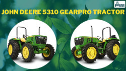 John Deere 5310 GearPro- Unveiling the Power-Packed 55 HP Tractor: Features, Specifications, and More in 2024