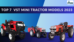 India’s Top 7 VST Mini Tractor Models: 2023 Price List and Features