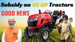  Haryana Govt Announces Tractor Subsidy on 45 HP Tractor Models for Farmers