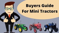 Why Mini Tractors Are Worth Buying- A Perfect Guide 