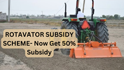 Rotavator Subsidy Scheme- Now Farmers can Avail 50% Subsidy on the Purchase of Rotavator