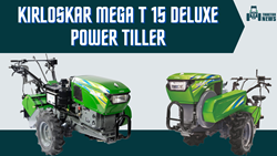 Kirloskar Mega T 15 Deluxe Power Tiller: Price, Features, & Specifications