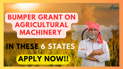 Bumper Grant on Agricultural Machinery in these 6 States, Farmers can Apply Now to Avail Maximum Benefits