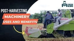 Top-5 Best Post-Harvesting Machines - Uses and Benefits 