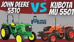 John Deere 5310 Vs. Kubota MU5501- Discover The Best