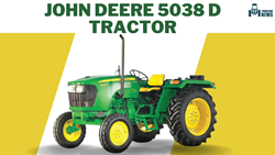 John Deere 5038 D- 38HP Tractor With Powerful Engine Performance & Fuel Efficiency For Indian Farmers: Features and Price in 2024