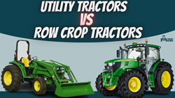  Comparison of Utility Tractors Vs Row Crop Tractors- Know which is the Best?