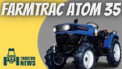 Best Tractor in 35 HP Category- Farmtrac ATOM 35
