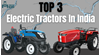 Top 3 Electric Tractors in India 2023- Price & Specification Review 