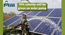 75% subsidy will be given on solar pump