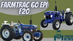 Farmtrac 60 EPI F20 - Specifications, Features & More