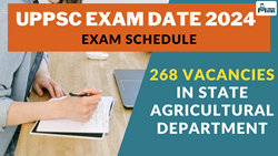 UPPSC Exam Date 2024: Uttar Pradesh Govt to Fill 268 Vacancies in State Agricultural Department