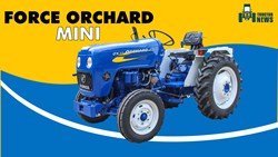 FORCE ORCHARD MINI - 2022, Features, Price and Specifications