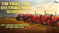 Govt Unveils 'CM Tractor Distribution Scheme' for Farmers: 50% Subsidy on Purchase of New Tractor