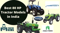 Top 3- 80 HP Tractor Models in India-2022, Price List & Features