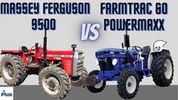 Massey Ferguson 9500 Vs. Farmtrac 60 Powermaxx Tractor Comparison