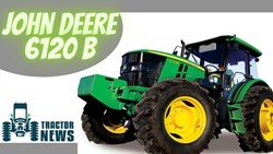 JOHN DEERE 6120 B - 2022, Features, Prices & Specifications
