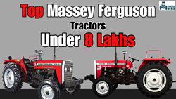 Top 3 Massey Ferguson Tractors Under 8 Lakhs in 2023: Specifications, Features, and Price 