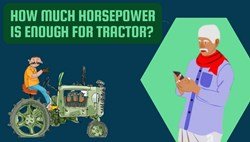 How Much Horsepower Tractor is Needed for Your Farm- Why Is It Important? 