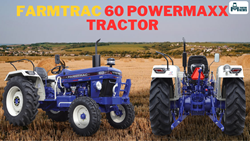 Farmtrac 60 PowerMaxx Tractor: Versatile 55 HP Tractor Offering Large Fuel Tank & 5 Years Warranty