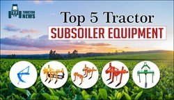 Top 5 Tractor Subsoiler Equipment for Farming in India