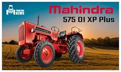 Mahindra 575 DI XP Plus Tractor Price, Specification, & Review 2022