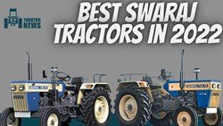 Top 5 Swaraj Tractor Models in India 2022 – Price & Features