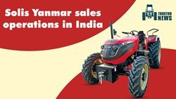 Solis Yanmar Tractors Sells 13,000 Units In Two Years