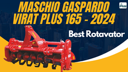 Maschio Gaspardo VIRAT PLUS 165: Best 2024 Rotavator with 45 HP Offering Oil Capacity of 2 Litre, Specifications & Pricing in Detail