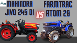 Who’s The Best? - Mahindra Jivo 245 DI Vs. Farmtrac Atom 26 Tractor 