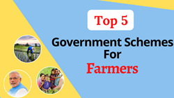 Top 5 Government Schemes for Farmers in India