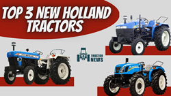 Top 3 New Holland Tractors in 2023- Specifications & More 