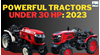Top Powerful Tractors Under 30 HP in 2023: Know the Latest Price, Features, & Specifications
