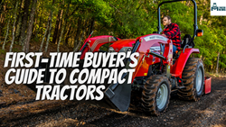 A Comprehensive First-Time Buyer's Guide to Compact Tractors