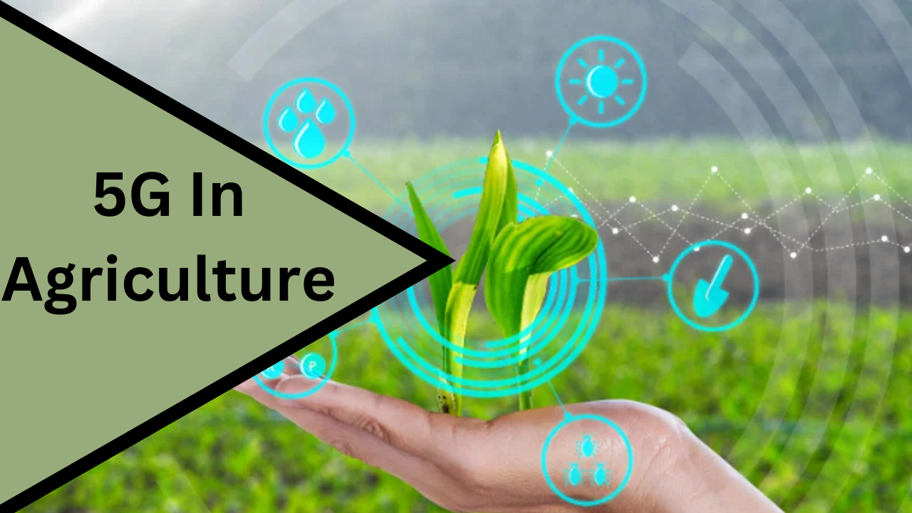 5G's Role In Transforming Agriculture