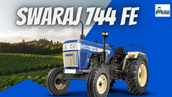 All About Newly Launched Swaraj 744 FE Tractor- Know Best Price, Advanced Features & Detailed Specification 