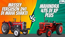 Massey Ferguson 241 DI Maha Shakti vs Mahindra 475 DI XP- Specifications, Prices, and Full Comparison