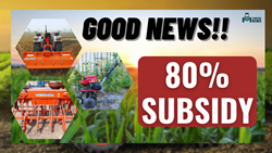 Good News- Upto 80% Subsidy on 108 Agricultural Equipment, Register Now!!