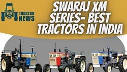 Best Tractors From the Swaraj XM Series in India