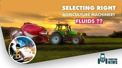  Importance of Selecting Right Agriculture Machinery Fluids 