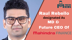 Raul Rebello designated As MD and future CEO Of Mahindra Finance