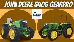 JOHN DEERE 5405 GearPro- Let's know about its specifications, prices & more